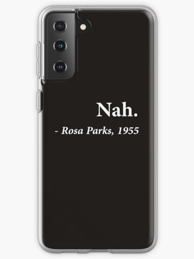 Galaxy S21+ | Nah Rosa Parks Quote Samsung Galaxy Phone Case Galaxy S21 Galaxy S21