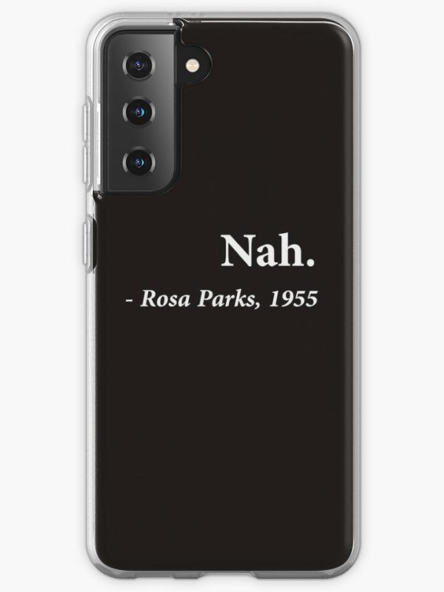 Galaxy S21 | Nah Rosa Parks Quote Samsung Galaxy Phone Case Galaxy S21 Galaxy S21